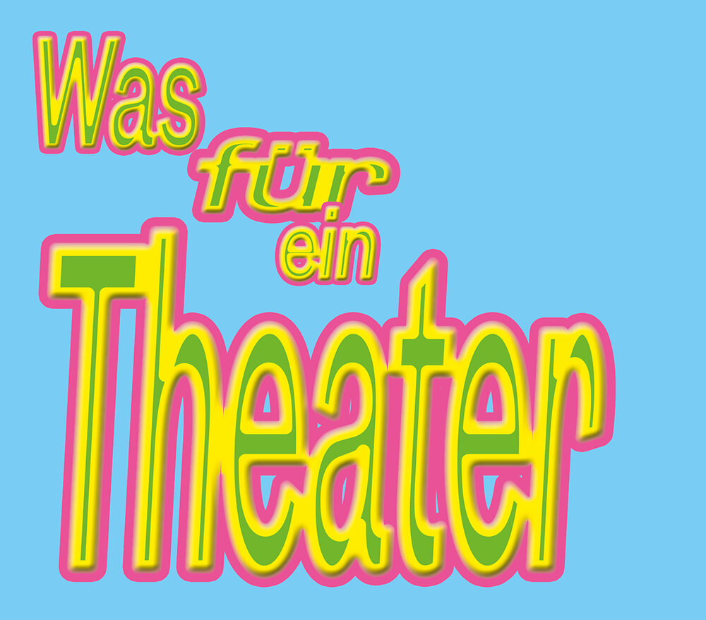 Was für ein Theater on blue background